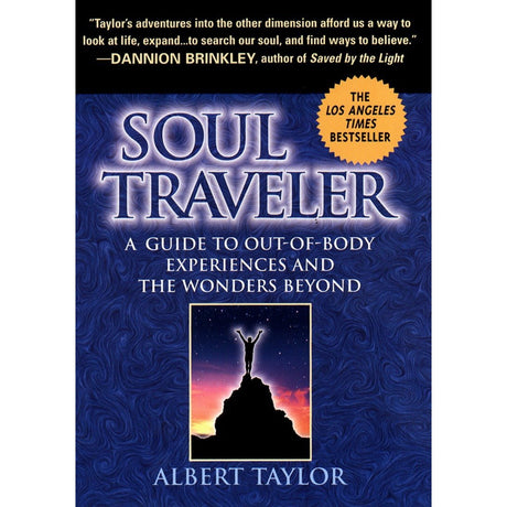 Soul Traveler: A Guide to Out-of-Body Experiences and the Wonders Beyond by Albert Taylor - Magick Magick.com