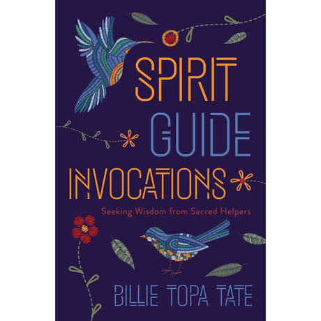 Spirit Guide Invocations by Billie Topa Tate - Magick Magick.com