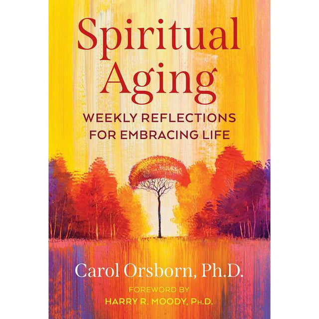 Spiritual Aging by Carol Orsborn - Magick Magick.com