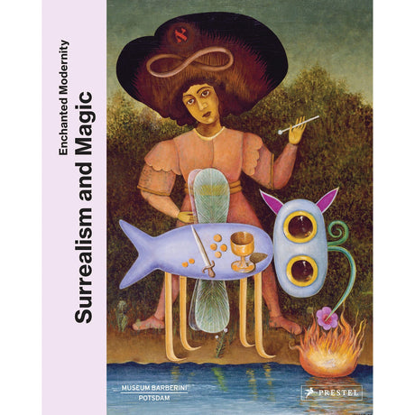 Surrealism and Magic: Enchanted Modernity (Hardcover) by The Museum Barberini - Magick Magick.com