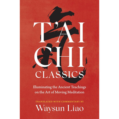 T'ai Chi Classics by Waysun Liao - Magick Magick.com