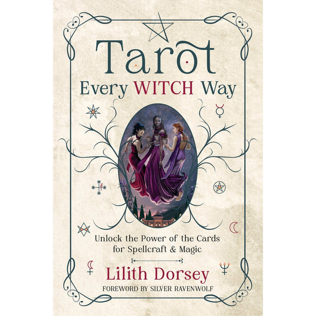 Tarot Every Witch Way by Lilith Dorsey - Magick Magick.com