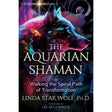 The Aquarian Shaman by Linda Star Wolf - Magick Magick.com