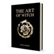 The Art of Witch (Hardcover) by Fiona Horne - Magick Magick.com