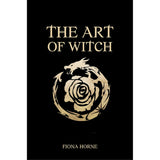 The Art of Witch by Fiona Horne (Signed Copy) - Magick Magick.com