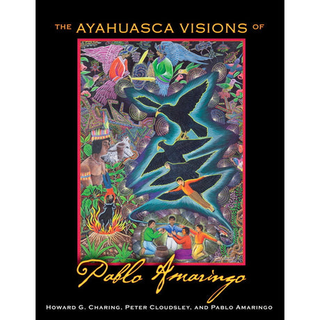 The Ayahuasca Visions of Pablo Amaringo (Hardcover) by Howard G. Charing, Peter Cloudsley - Magick Magick.com