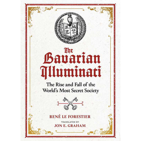 The Bavarian Illuminati (Hardcover) by René Le Forestier, Jon E. Graham - Magick Magick.com