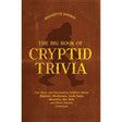 The Big Book of Cryptid Trivia by Bernadette Johnson - Magick Magick.com