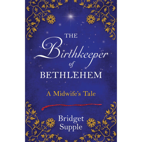 The Birthkeeper of Bethlehem by Bridget Supple - Magick Magick.com