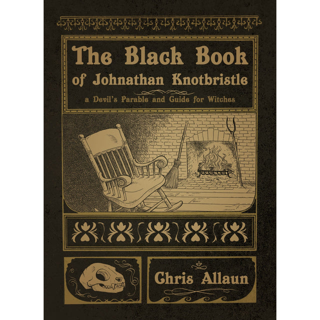 The Black Book of Johnathan Knotbristle by Chris Allaun - Magick Magick.com