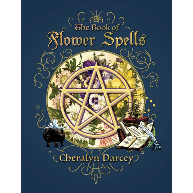 The Book of Flower Spells by Cheralyn Darcey - Magick Magick.com