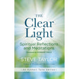 The Clear Light: Spiritual Reflections and Meditations (Hardcover) by Steve Taylor, Eckhart Tolle - Magick Magick.com