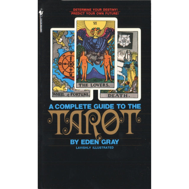 The Complete Guide to the Tarot by Eden Gray - Magick Magick.com