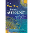 The Easy Way to Learn Astrology: How to Read Your Birth Chart by Alison Chester-Lambert - Magick Magick.com