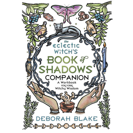 The Eclectic Witch's Book of Shadows Companion by Deborah Blake - Magick Magick.com