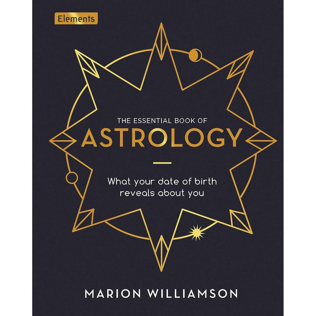 The Essential Book of Astrology: What Your Date of Birth Reveals about You (Hardcover) by Marion Williamson - Magick Magick.com