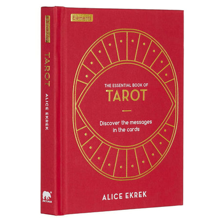 The Essential Book of Tarot: Discover the Messages in the Cards (Hardcover) by Alice Ekrek - Magick Magick.com