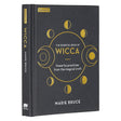The Essential Book of Wicca: Powerful Practices from the Magical Craft (Hardcover) by Marie Bruce - Magick Magick.com