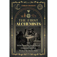 The First Alchemists by Tobias Churton - Magick Magick.com