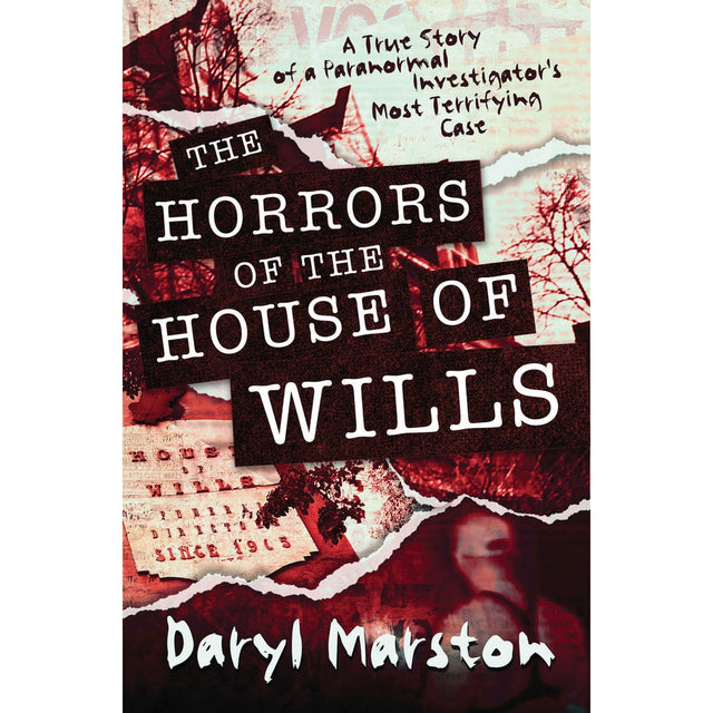 The Horrors of the House of Wills by Daryl Marston - Magick Magick.com