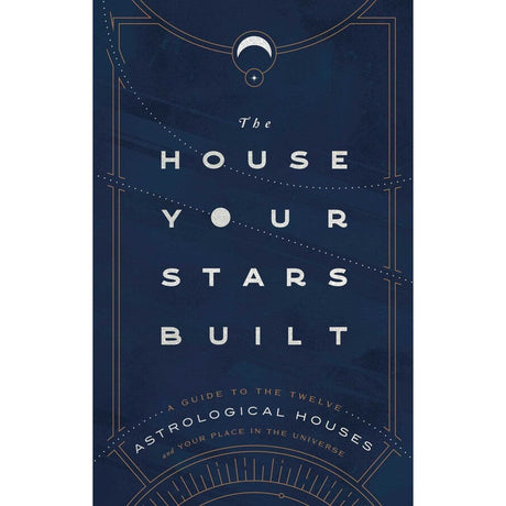 The House Your Stars Built by Rachel Stuart-Haas - Magick Magick.com