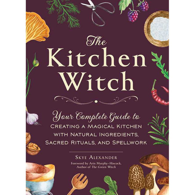 The Kitchen Witch (Hardcover) by Skye Alexander, Arin Murphy-Hiscock - Magick Magick.com