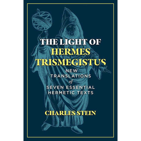 The Light of Hermes Trismegistus (Hardcover) by Charles Stein - Magick Magick.com