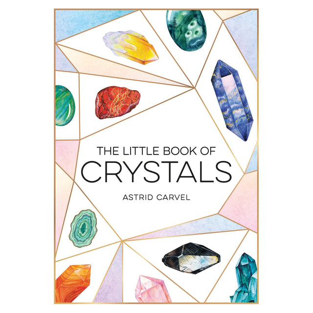 The Little Book of Crystals (Hardcover) by Astrid Carvel - Magick Magick.com