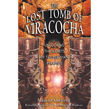 The Lost Tomb of Viracocha: Unlocking the Secrets of the Peruvian Pyramids by Maurice Cotterell - Magick Magick.com