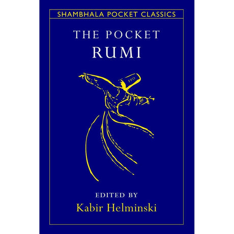 The Pocket Rumi by Mevlana Jalaluddin Rumi, Kabir Helminski - Magick Magick.com
