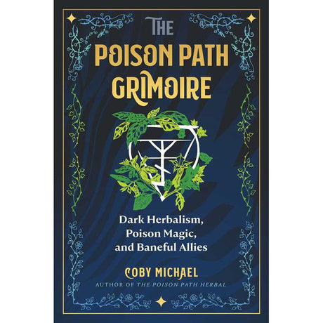 The Poison Path Grimoire by Coby Michael - Magick Magick.com