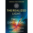 The Realized Light of the Twelve Dimensions by Joshua Reichmann - Magick Magick.com