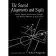 The Sacred Alignments and Sigils: Angelic Magick, Renaissance Thought, and Modern Methods of Sigilization by Robert Podgurski - Magick Magick.com