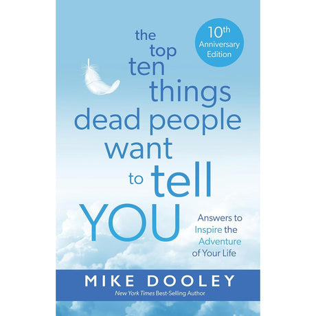 The Top Ten Things Dead People Want to Tell YOU by Mike Dooley - Magick Magick.com