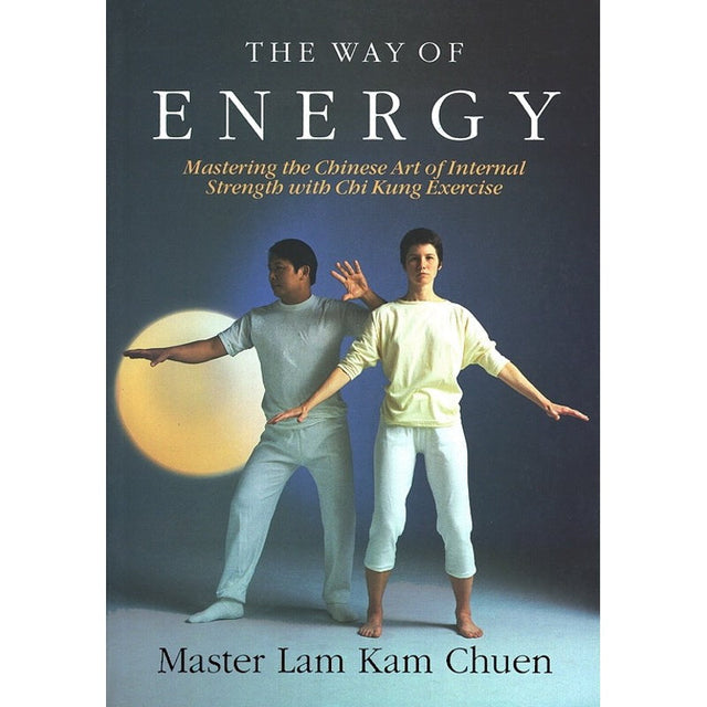 The Way of Energy by Master Lam Kam-Chuen - Magick Magick.com