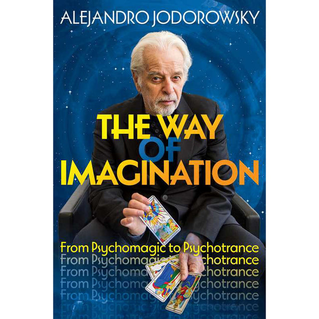 The Way of Imagination by Alejandro Jodorowsky - Magick Magick.com