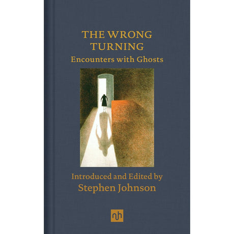The Wrong Turning: Encounters with Ghosts (Hardcover) by Stephen Johnson - Magick Magick.com
