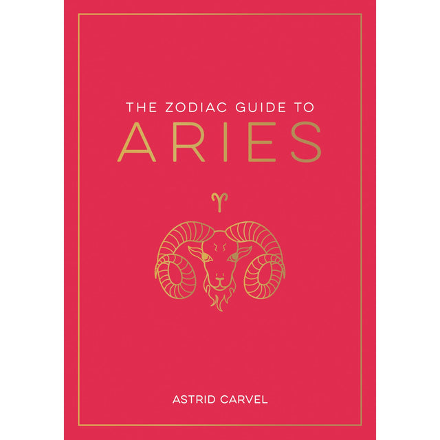 The Zodiac Guide to Aries (Hardcover) by Astrid Carvel - Magick Magick.com