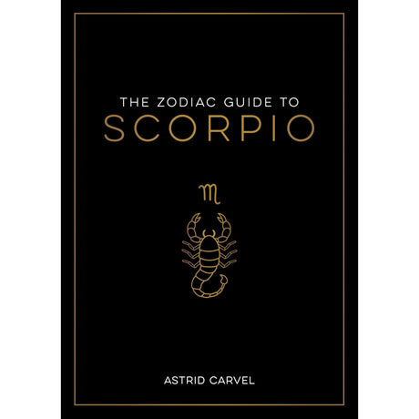 The Zodiac Guide to Scorpio (Hardcover) by Astrid Carvel - Magick Magick.com