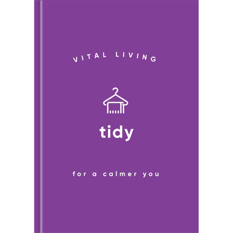 Tidy for a Calmer You (Hardcover) by Vital Living - Magick Magick.com