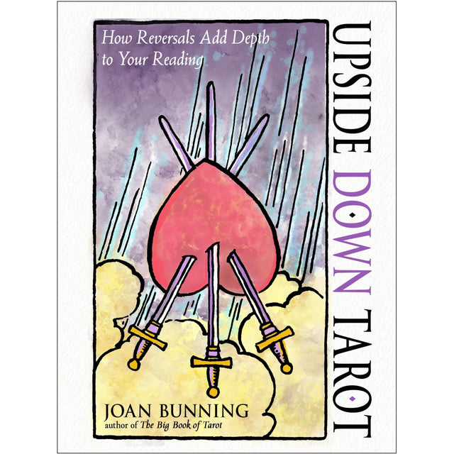 Upside Down Tarot: How Reversals Add Depth to Your Reading by Joan Bunning - Magick Magick.com