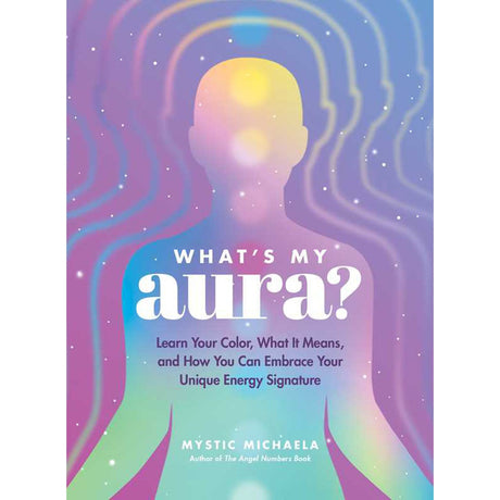 What's My Aura? (Hardcover) by Mystic Michaela - Magick Magick.com