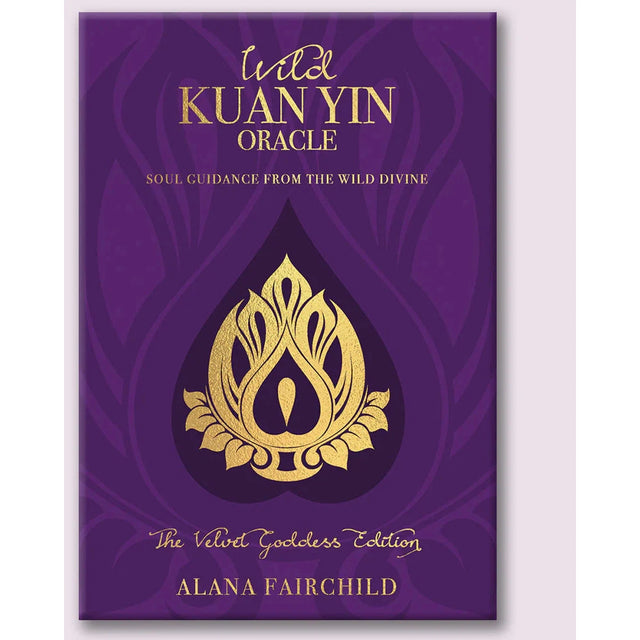 Wild Kuan Yin Oracle: The Velvet Goddess Edition by Alana Fairchild, Wang, Yiguang - Magick Magick.com