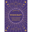 Wishcraft: A Complete Beginner's Guide to Magickal Manifesting for the Modern Witch by Sakura Fox - Magick Magick.com