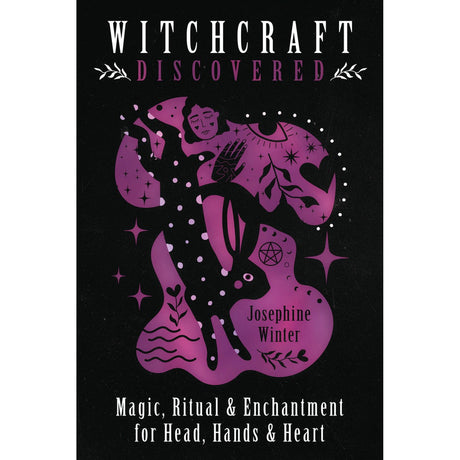 Witchcraft Discovered by Josephine Winter - Magick Magick.com