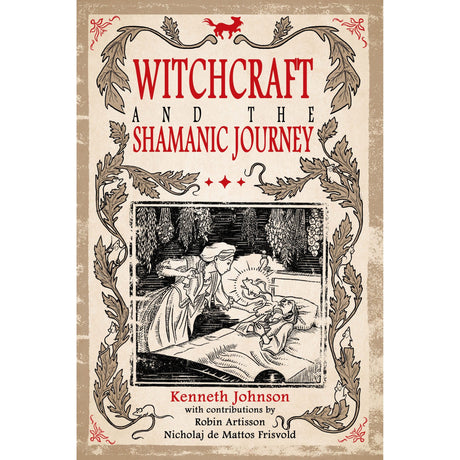 Witchcraft & the Shamanic Journey by Kenneth Johnson - Magick Magick.com