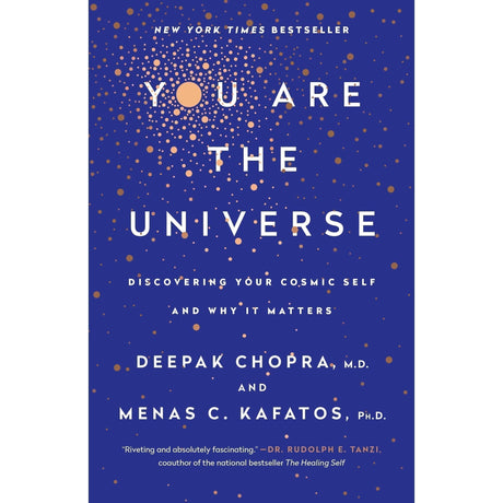 You Are the Universe: Discovering Your Cosmic Self and Why It Matters by Deepak Chopra, M.D., Menas C. Kafatos, Ph.D. - Magick Magick.com
