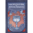 Disciple's Guide to Ritual Magick by Frater Barrabbas - Magick Magick.com