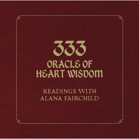 333 Oracle of Heart Wisdom Book by Alana Fairchild - Magick Magick.com