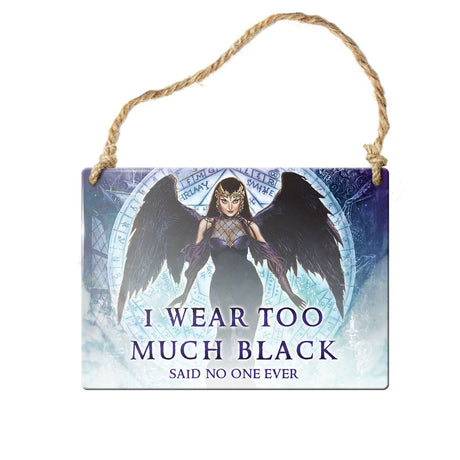 3.5" I Wear Too Much Black Sign - Magick Magick.com